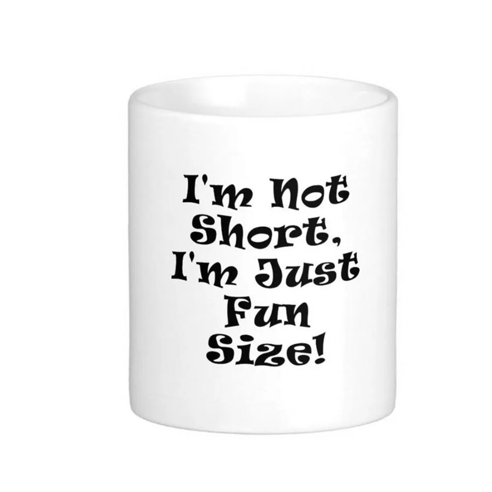 Us 11 09 Im Not Short Just Fun Size High Quality White Coffee Mugs Tea Mug Customize Gift By Lvsure Ceramic Travel In From Us 11 09 Im Not Short Just Fun Size High Quality White Coffee Mugs Tea Mug Customize Gift By Lvsure Ceramic Travel In From