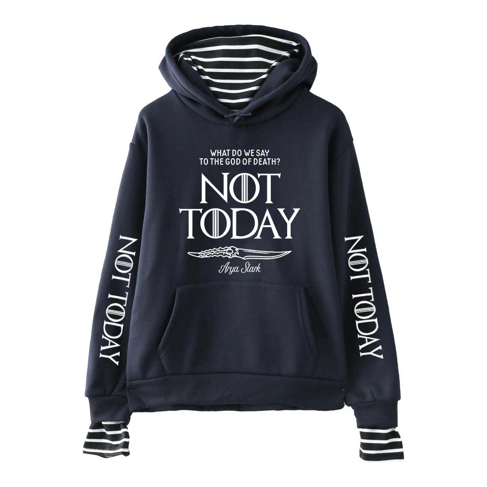 

New arya stark-not today Men and women styles Hoodies Sweatshirts 2019 HIP HOP FASHION style Fake two hoodies sweatshirts