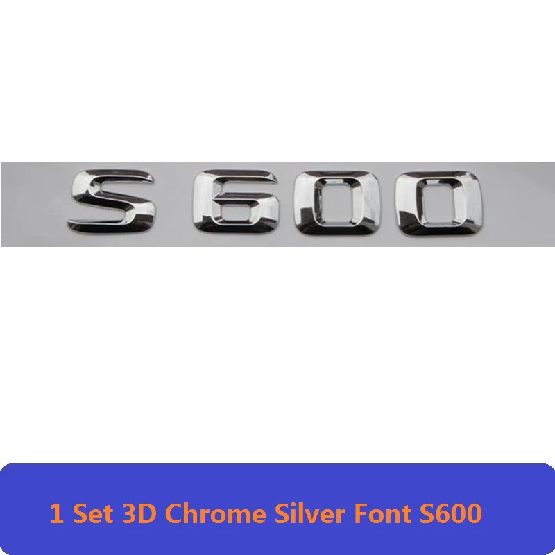 3D хром W221 W222 эмблема S63 S350 S500 4matic S CLA с буквенным принтом авто наклейка значок для автомобиля Логотип Эмблема для Мерседес Mercedes Benz AMG - Цвет: S600