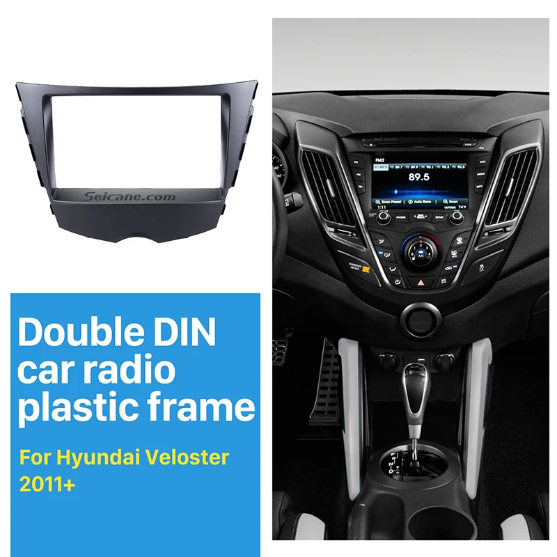 

Seicane Popular Double Din Car Radio Fascia for 2011 Hyundai Veloster Auto Stereo Adapter CD Trim DVD panel