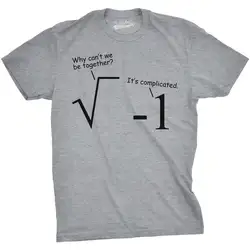 Мужская не может быть вместе его сложная футболка Забавный саркастический Nerdy Математика Футболка 100% хлопок, топы, оптовая продажа