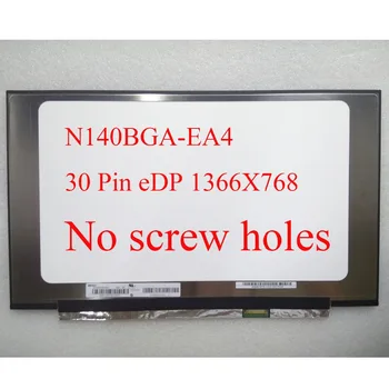 

N140BGA-EA4 Rev.C2 Rev.C1 N140BGA EA4 LCD Screen Matrix Laptop 14.0" 30Pin HD 1366X768 Without Screw holes Matte P/N 5D10M42563
