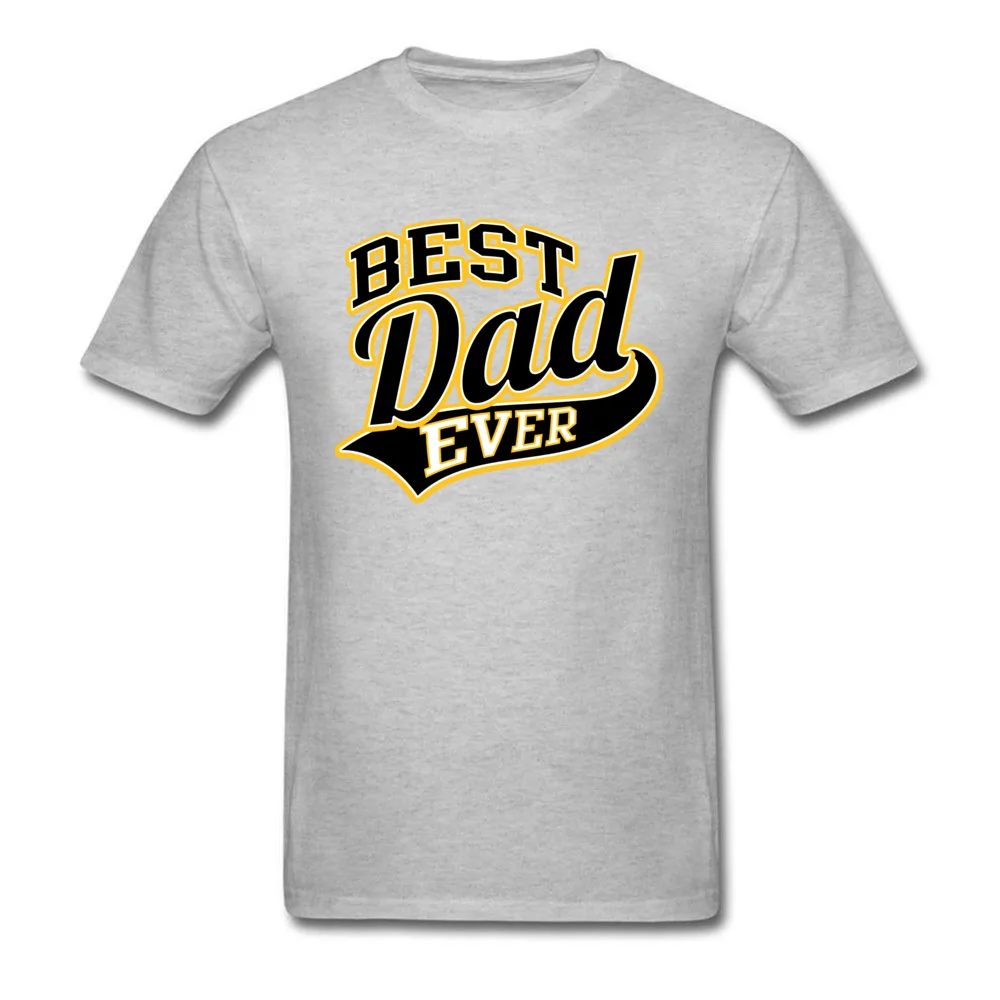 Best Dad Ever Tees New Coming Crewneck Normal Short Sleeve Cotton Fabric Men's Top T-shirts Custom Sweatshirts Best Dad Ever grey