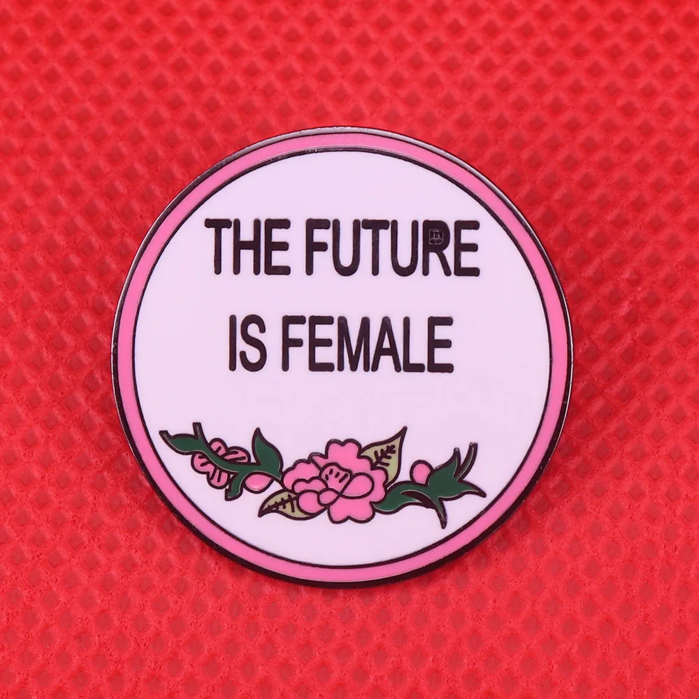 Будущее Женская Брошь Цветок Феминистская булавка девушка значок питания подарки для женщин рубашки куртки аксессуары