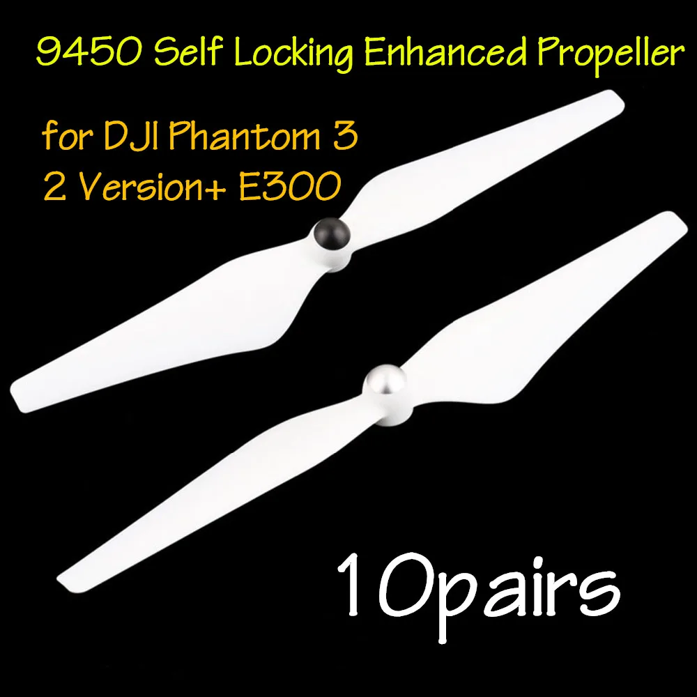 20 штук = 10 пар в комплекте; 9450 самоблокирующийся Улучшенный пропеллеры для DJI Phantom 3 2+ E300