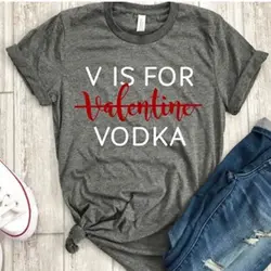 Новая футболка Valentine Is For Vodka женская модная повседневная футболка для девочек с коротким рукавом с круглым вырезом Серый Черный Белый Топы