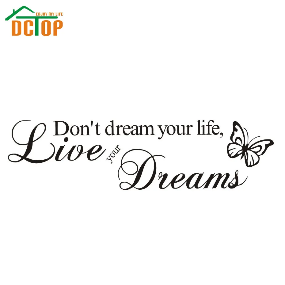 DCTOP Don t Dream Your Life Live Your Dreams Inspirational Wallsticker Quote Art Decal Sticker Mural Home Decor Decoration DH020 in Wall Stickers from Home