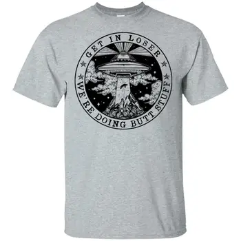 

Get In Loser We're Doing Butt Stuff Shirt S-3XL Men T Shirt