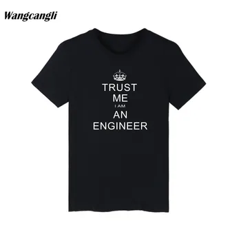 

Trust Me I'M AN ENGINEER Letters Printed T-Shirt Men/Women Funny Modal Black T Shirt Spring Summer New 2020 Tshirt Tops