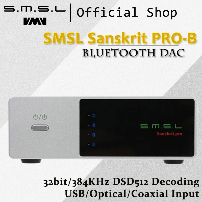 SMSL Sanskrit PRO-B Bluetooth DAC Digital to Analog Converter Support 32bit/384KHz DSD512 Decoding USB/Optical/Coaxial Input smsl sanskrit pro 32bit 384khz dsd no bluetooth 4 0 usb coaxial optial dac asynchronous professional decoder dsd hard solution