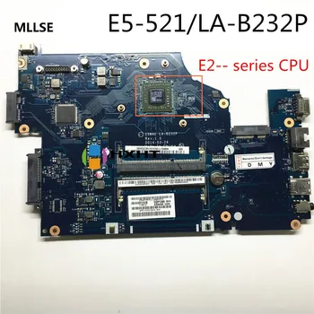 

MLLSE original For Acer E5-521 Laptop motherboard Z5WAE LA-B232P with E2 series CPU on board Fully Tested