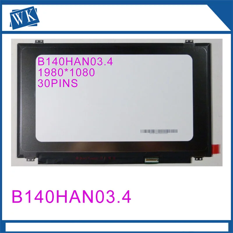 

Exact Model 14.0" laptop FHD LED LCD Screen lcd display EDP B140HAN03.4 1920X1080 30PINS Narrow Edge