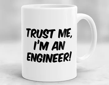 

Trust Me I'm An Engineer Mugs Tea Coffee Mug Ceramic Novelty Friend Gifts