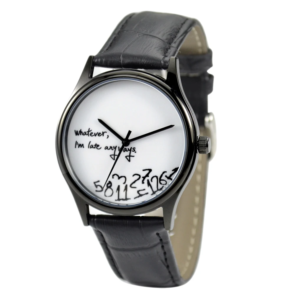 

Whatever I'm late Watch Black Case- Free shipping worldwide - Welcome Wholesale