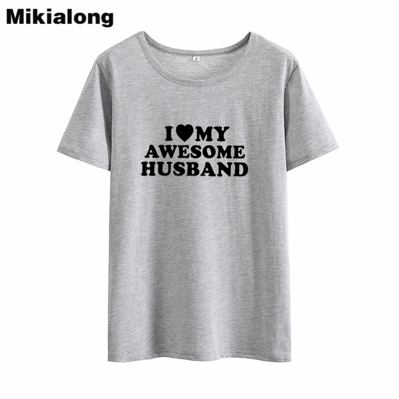 Mikialong 2018 I LOVE MY AWESOME HUSBAND Couple T Shirt for Lovers Harajuku Kawaii T-shirt Femme Summer Basic Tshirt Feminina