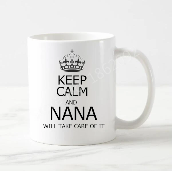 Engracado Caneca De Cafe Copos De Cha Manter A Calma Nana Nana Dizendo Citacao Vai Cuidar Disso Nana Canecas Criativa Baba Avos Presentes 11 Oz Can Aliexpress aliexpress