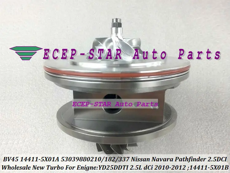 Turbo CHRA Cartridge BV45 14411-5X01A 14411-5X01B 53039880210 53039700210 53039880182 53039880337 For Nissan Navara Pathfinder YD25DDTI 2.5L dCi 2010-   (5)