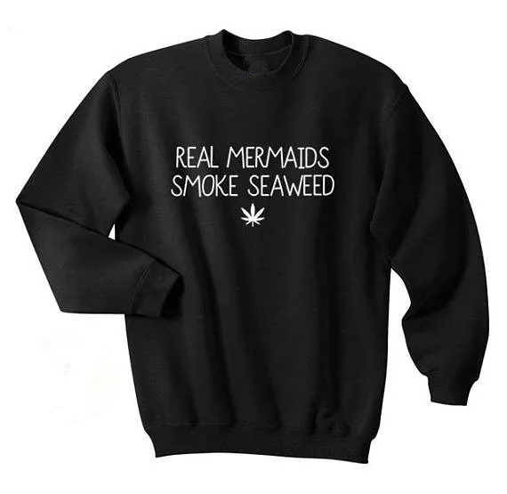 

Real mermaids smoke seaweed Weed Leaf Crewneck Sweatshirts Women Funny Long Sleeve Jumper Fashion Clothes Sweats Tops