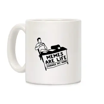 

Memes Are Life Change My Mind White Print White 11 Ounce Ceramic Coffee Mug