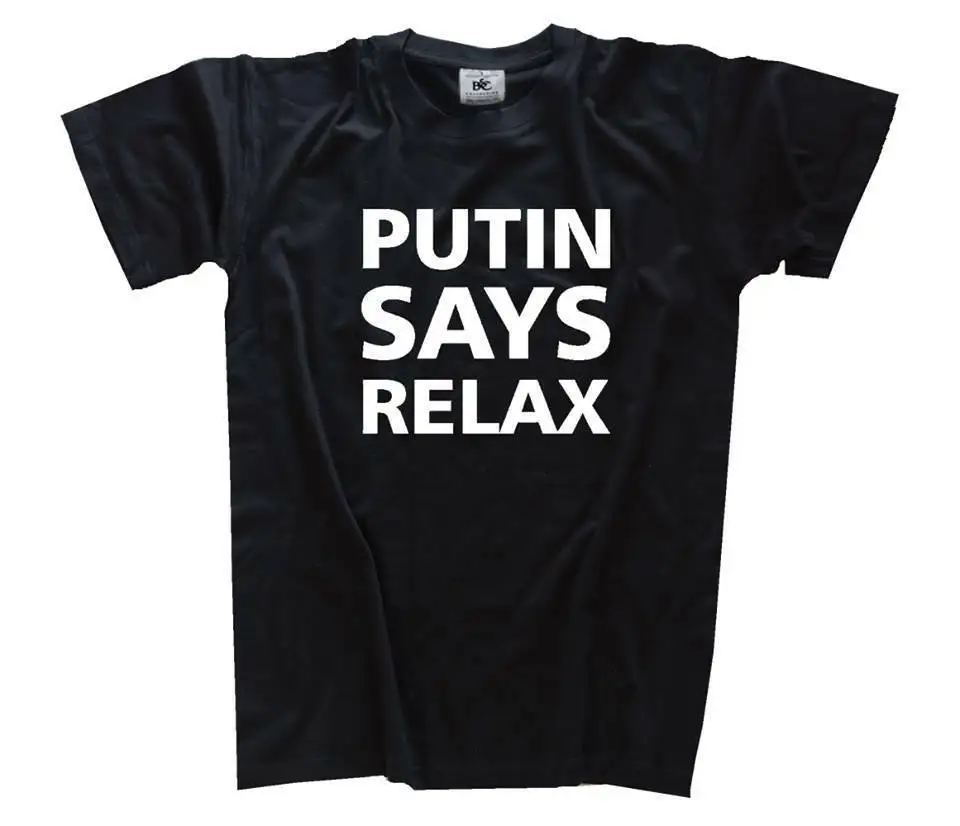 

Vladimir Putin - Putin Says Relax T-SHIRT S-XXXL
