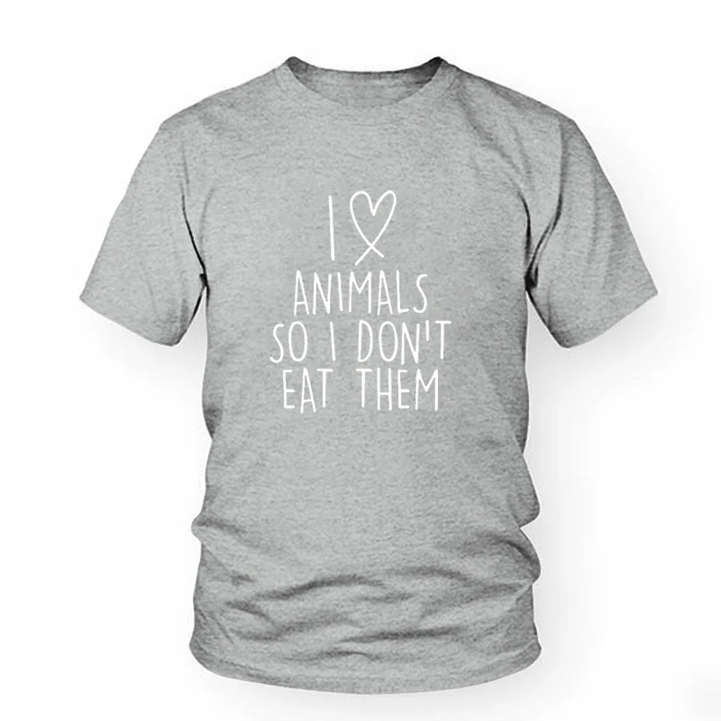 I love animals so I don't eat them vegetarian vegan FUNNY humor PRINTED женская футболка мужская футболка подарок Femme Футболка унисекс - Цвет: Gray-white