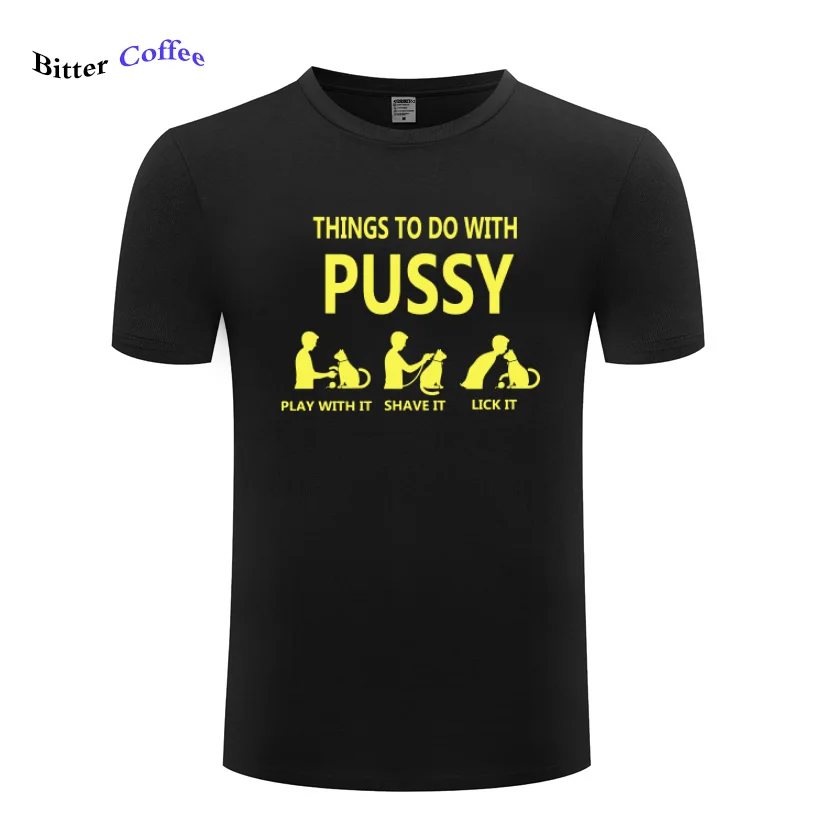 Hot Sale NEW Cat Dad T Shirt Funny Things To Do With Pussy Tops Pet