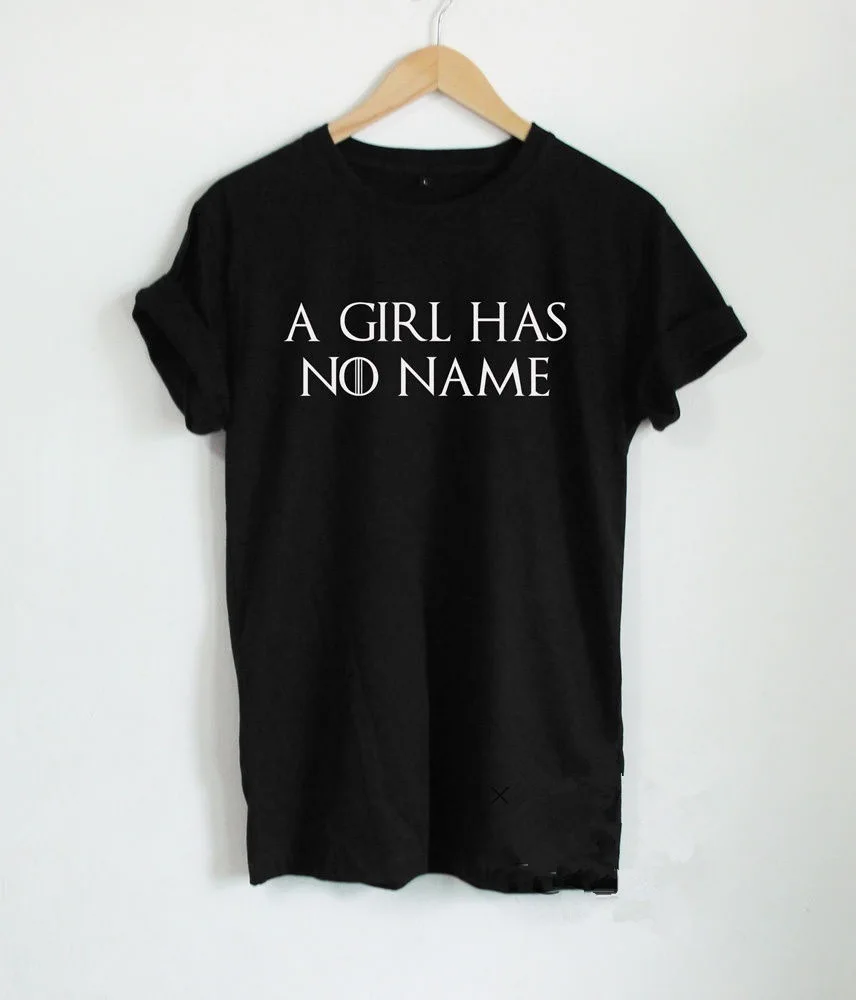 A Girl Has No Name T Shirt Women Summer 2017 New Style 