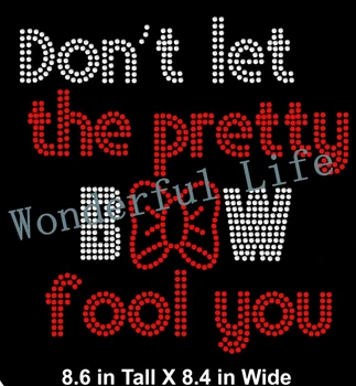 

Free shipping high quality hot fix rhinestones transfer motif dont let the bow fool you iron on