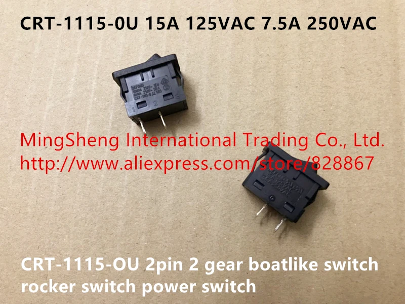 Оригинальный новый 100% CRT 1115 0U OU 15A 125VAC 7.5A 250VAC 2pin 2 gear boatlike переключатель с