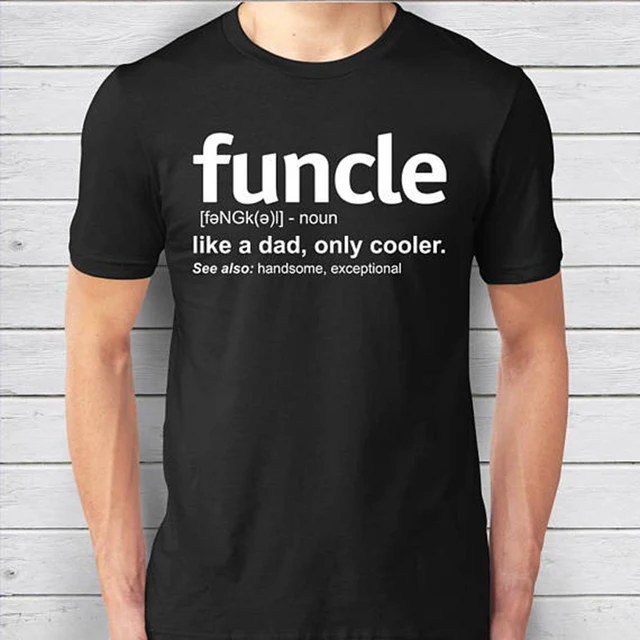 Funcle Definition T Shirts Mens Joke Funny Present Gift For Uncle Proud A Uncle Tees Like A Dad