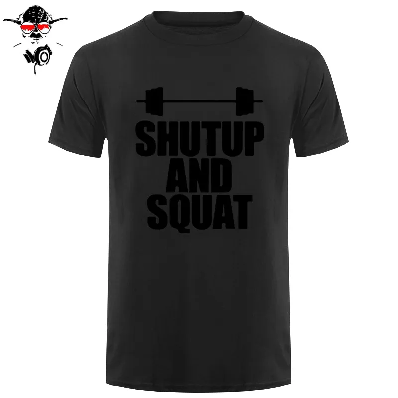 Shut Up And Squat Мужская футболка из хлопка, летняя повседневная футболка с коротким рукавом и круглым вырезом, мужские топы, футболки высокого качества - Цвет: black black