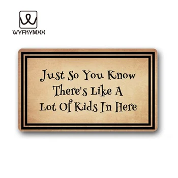

Just So You Know There's Like A Lot of Kids in Here design doormat for entrance door Funny Front indoor rug mat non slip 18 x 30