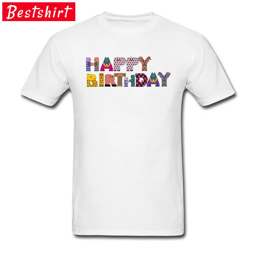 Design T Shirts Newest O Neck Happy Birthday Animal Words All Cotton Man Tops Shirt Geek Short Sleeve T Shirts Happy Birthday Animal Words  white