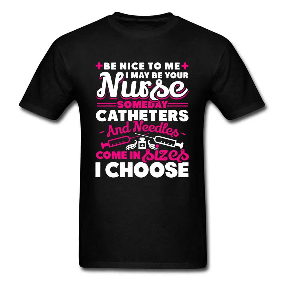 I CHOOSE NURSE Faddish Short Sleeve Comics Tshirts Cotton O Neck Man T Shirt Printing T-Shirt Mother Day Drop Shipping I CHOOSE NURSE black