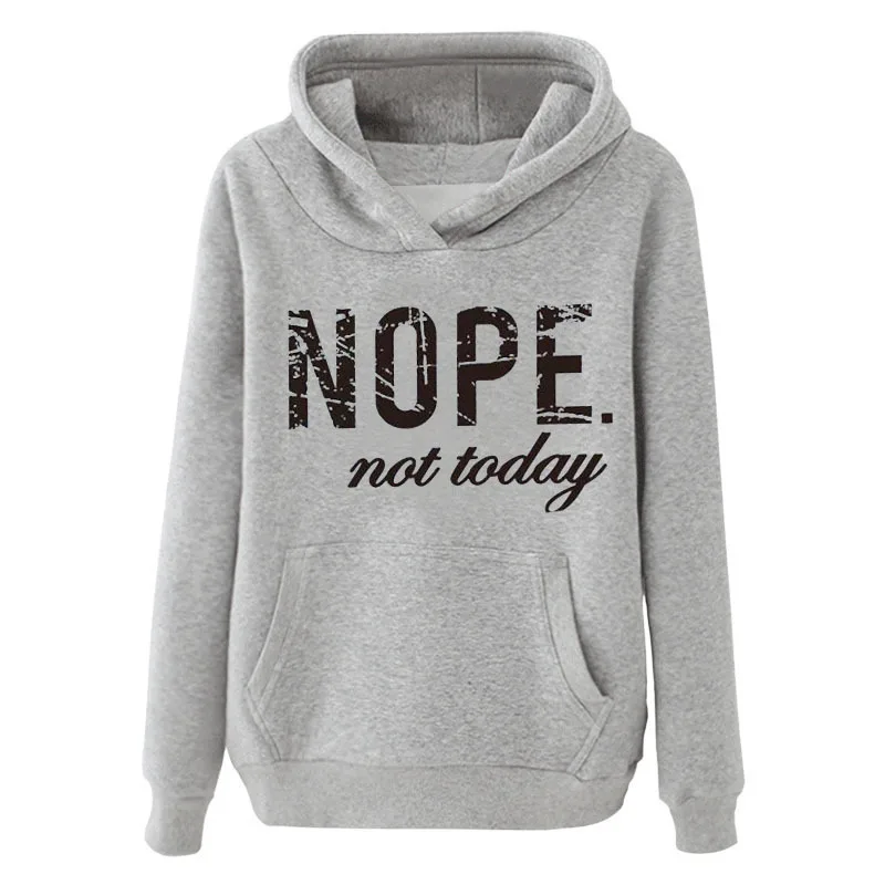  2020 Autumn Winter Femme Loose pullover Hoodies Women Nope not today Printed pullover Sweatshirt Lo