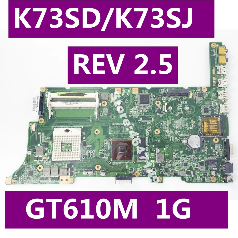 

K73SD GT610M 1GB Mainboard REV 2.5 For ASUS K73S K73SV K73SJ Laptop motherboard K73SD Motherboard K73SJ Motherboard Test OK