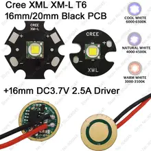 2pcs CREE XML XM-L T6 Cool White 6500K Neutral White 5000K Warm White 3000K LED Emitter 16mm/ 20mm PCB + DC3.7V 2.5A 16mm Driver