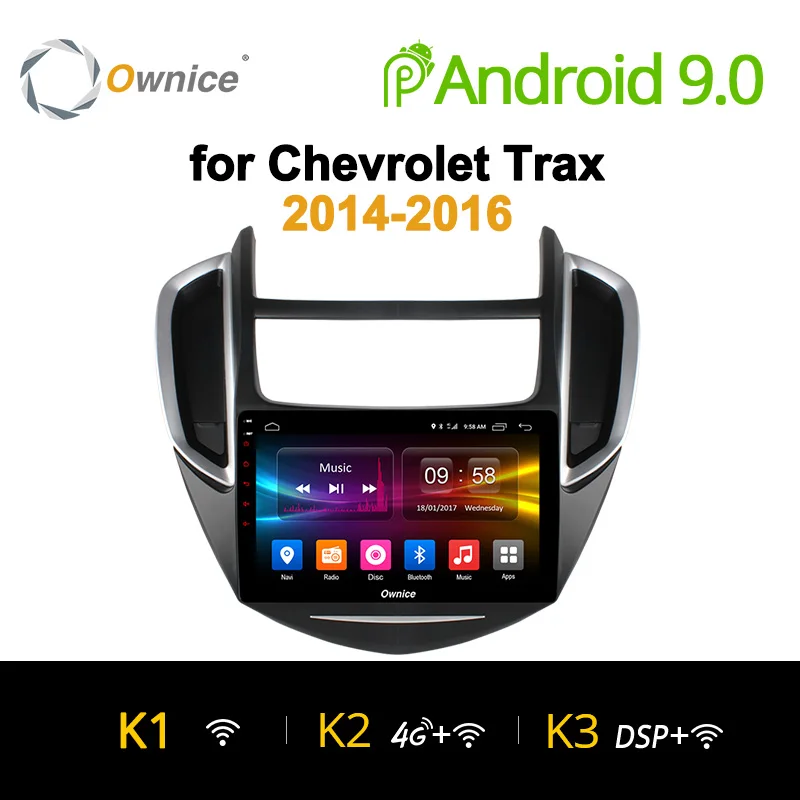 

Ownice K1 K2 K3 Android 9.0 Eight Core car Radio player GPS fOR CHEVROLET TRAX 2014 - 2016 2G RAM 32G Support 4G DAB+ 4G LTE