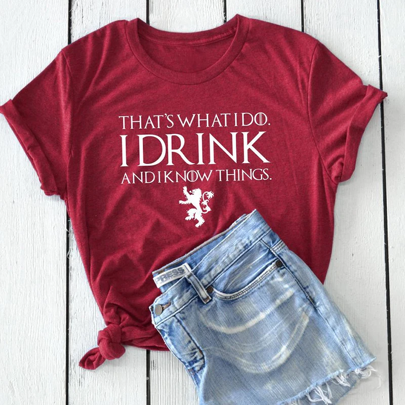 Женская футболка с надписью that's WHAT I DO DRINK AND KNOW THING Повседневная o образным