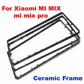 

For Xiaomi Mi Mix /Mi Mix Pro 18k Version Ceramic Front Bezel Frame Middle Frame Housing For Xiaomi Mix Ceramic Frame