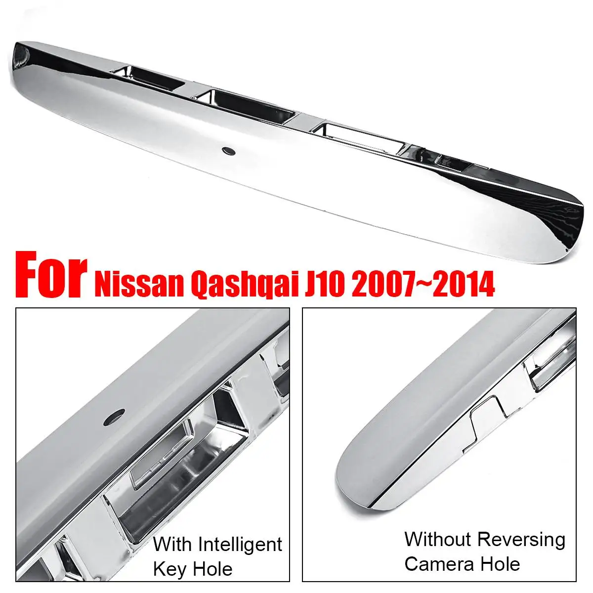 

1PCS Silver Tailgate Boot Lid Handle With I-key Hole Without Camera Hole For Nissan Qashqai J10 2007~2014 Plastic Trim Cover
