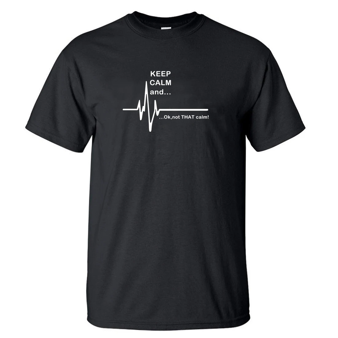 

2018 Funny T Shirts Men Summer Keep Calm And...Not That Calm EKG Heart Rate Printed Letter Tshirt 100% Cotton Round Neck T-Shirt
