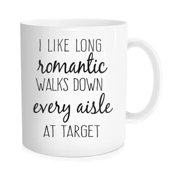 

Mother's Day Perfect Gift, I Like Long Romantic Walks Down Every Aisle At Target Coffee Mug, Best Unique Christmas or Birthday G