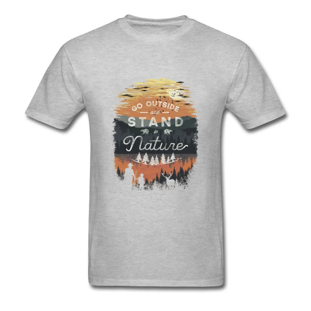 Party T Shirts Faddish Short Sleeve Printed On 100% Cotton O-Neck Men T Shirt Printed On Tshirts Fall Top Quality Go Outside and Stand in Nature grey