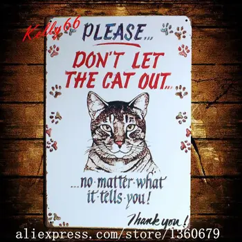 

[ Kelly66 ] PLEAST DON'T LET THE CAT OUT Old Metal Plaque Wall Bar Poster Craft AA-523 20*30 CM Size