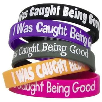 

500pcs I Was Caught Being Good wristband silicone bracelets free shipping by DHL express