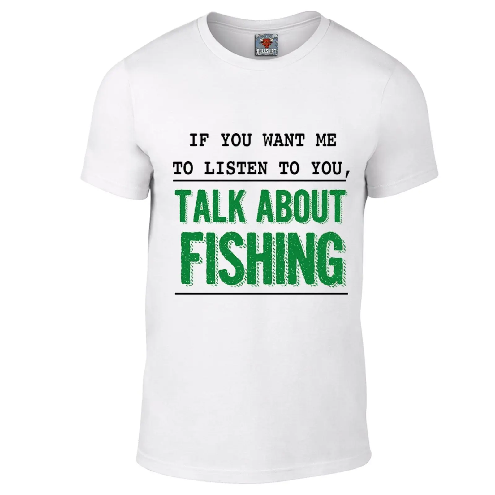 If You Want Me To Listen Fishinger T Shirt Funny T Shirt Joke Retro Fish Angling Short Sleeve T