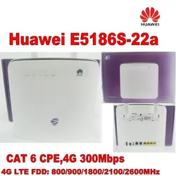 Лот 50 шт. разблокирована Huawei e5186 cat6 300 Мбит/с E5186s-22a LTE 4G FDD TDD Cpe Беспроводной маршрутизатор