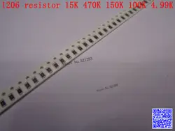 1206 F SMD резистора 1/4 Вт 15 К 470 К 150 К 100 К 4,99 К Ом 1% 3216 чип резистор 500 шт./лот