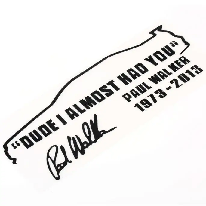 

Letter Car Stickers DUDE I ALMOST HAD YOU PAUL WALKER Car Window Vinyl Reflective Decal Sticker Auto Decoration Accessories